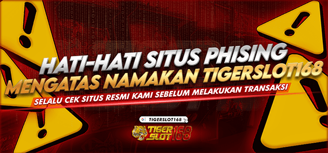 HATI HATI PHISING  WEBSITE TIGERSLOT168 YANG ASLI HANYA INI SAJA!!!